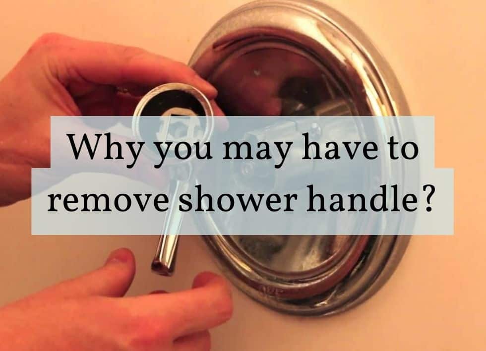 Why do you need to remove the shower handle?
