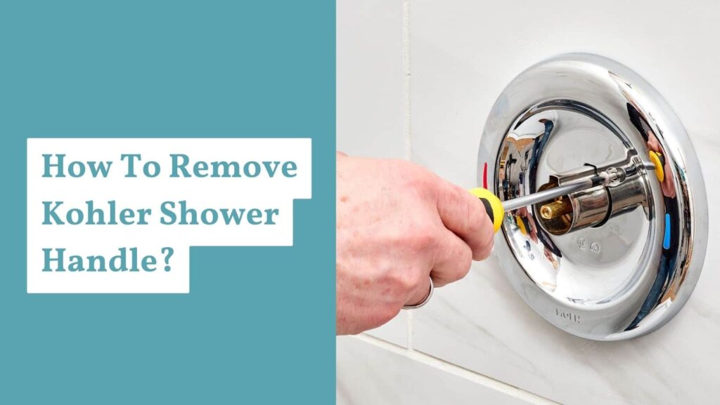How to remove Kohler shower handle?