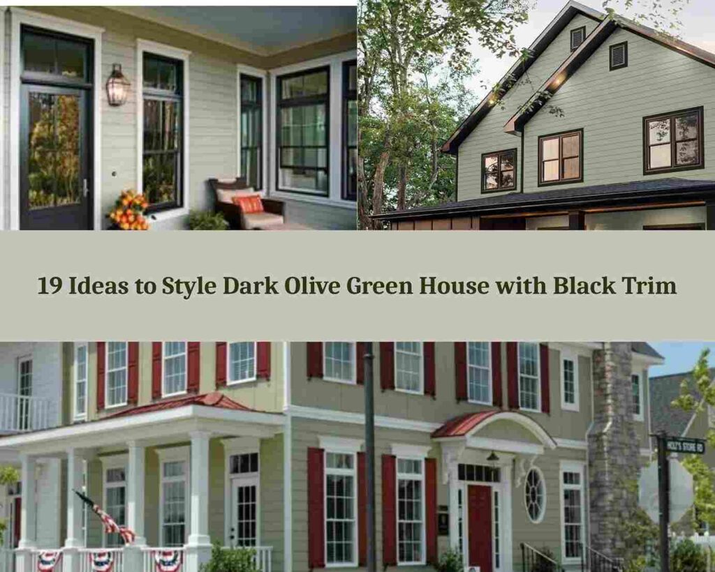 19 Ideas to Style Dark Olive Green House with Black Trim