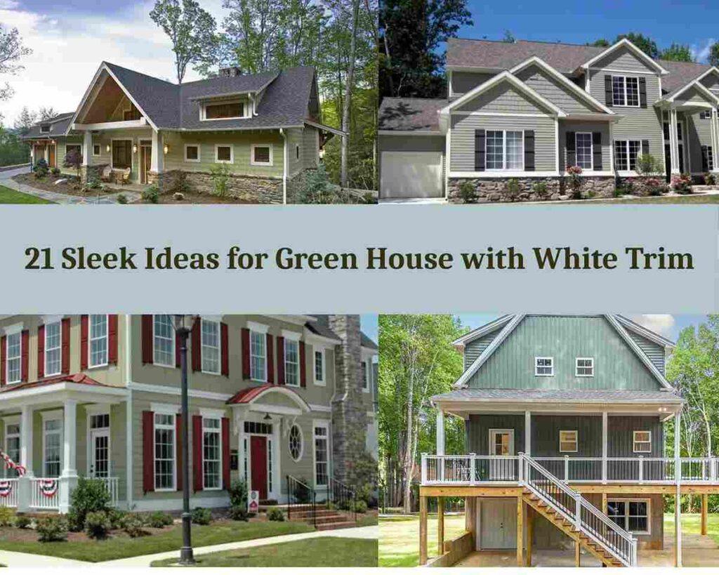21 Sleek Ideas for Green House with White Trim
