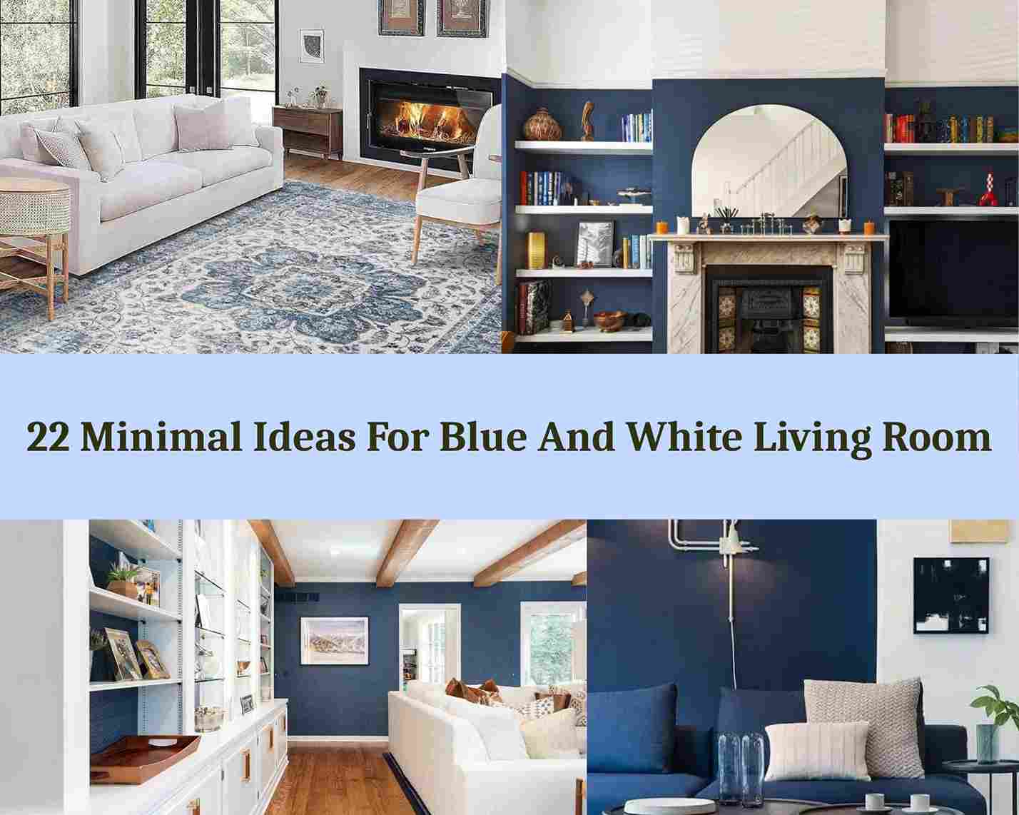 22 Minimal Ideas For Blue And White Living Room - Tangy House