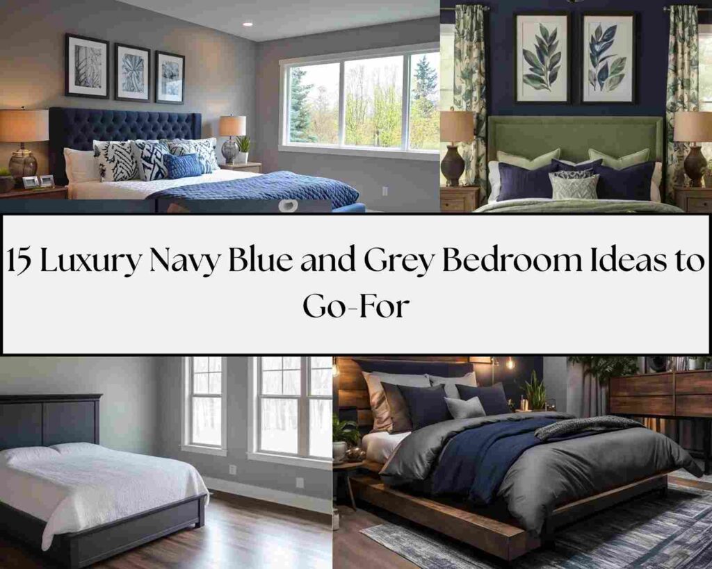15 Luxury Navy Blue and Grey Bedroom Ideas to Go-For