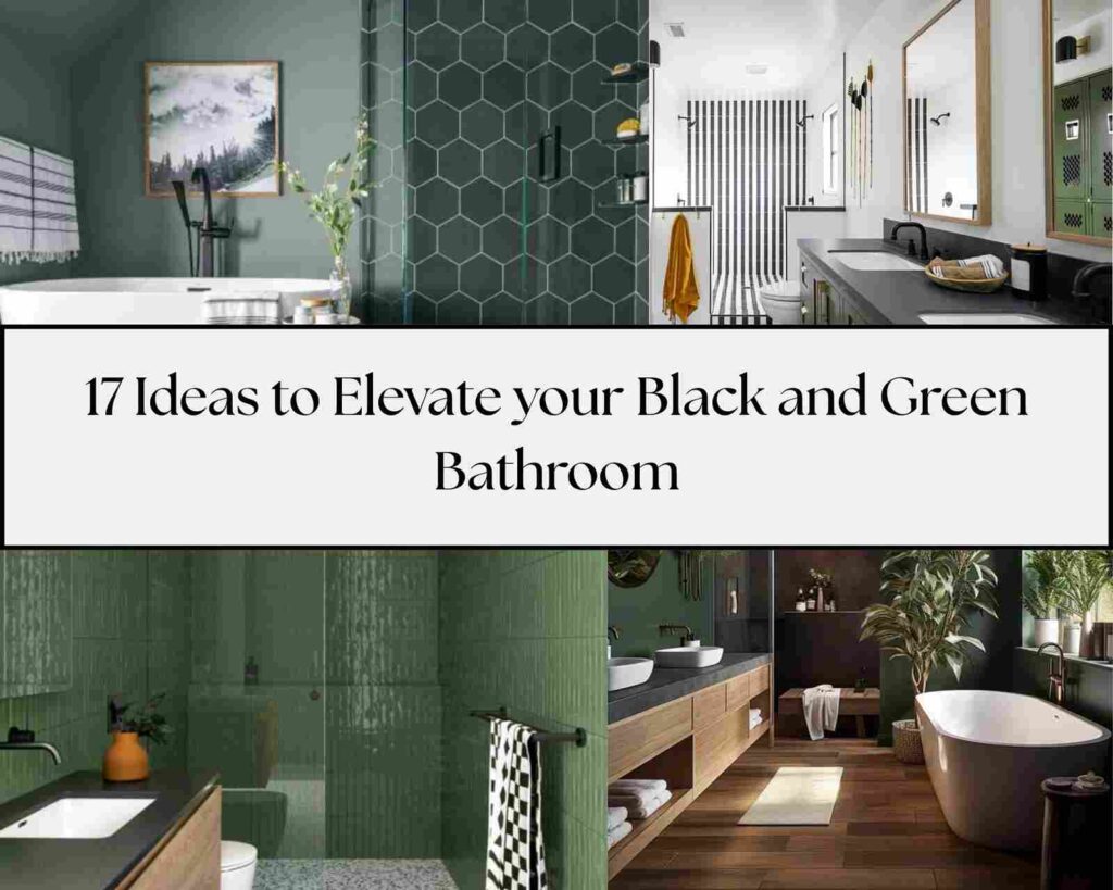 17 Ideas to Elevate your Black and Green Bathroom